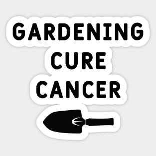 Gardening cure cancer Sticker